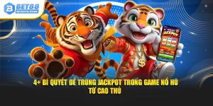 4 bí quyết để trúng jackpot trong game nổ hũ từ cao thủ