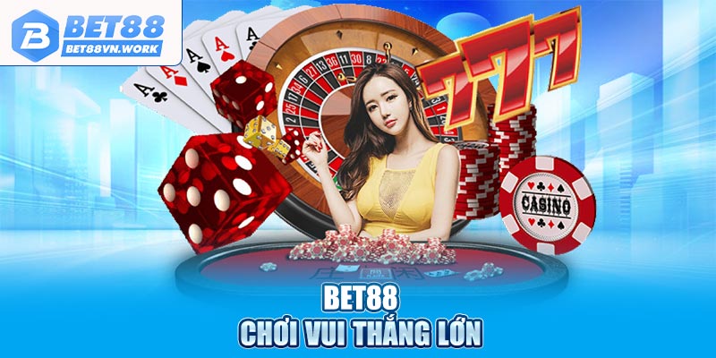 Bet88 - Chơi vui thắng lớn