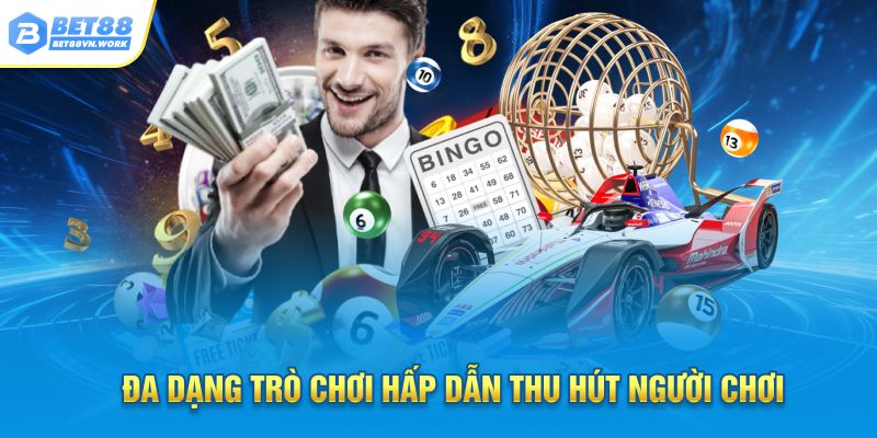Đa dạng trò chơi cực hấp dẫn giúp thu hút người chơi