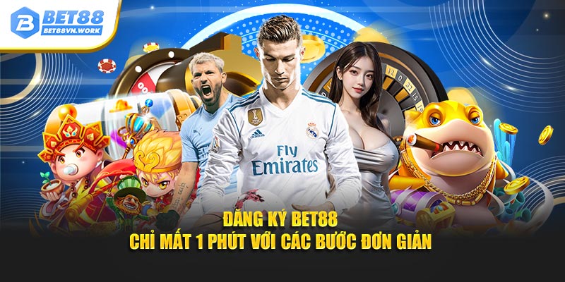 Đăng ký bet88 chỉ mất 1 phút với các bước đơn giản