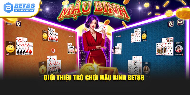 Giới thiệu trò chơi mậu binh Bet88