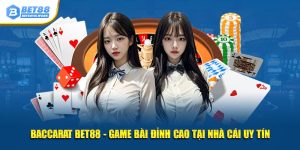 Baccarat bet88 game bài đỉnh cao tại nhà cái uy tín