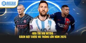 Kèo tài xỉu bet88 cách đặt cược và thắng lớn