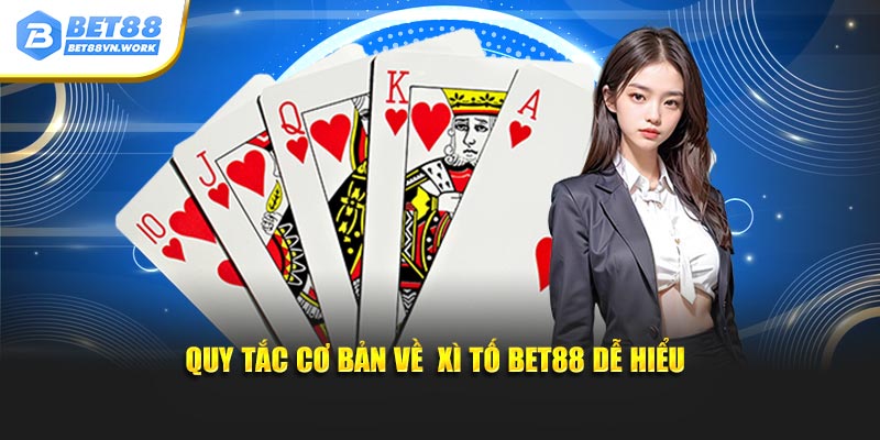 Quy tắc cơ bản về  xì tố Bet88 dễ hiểu