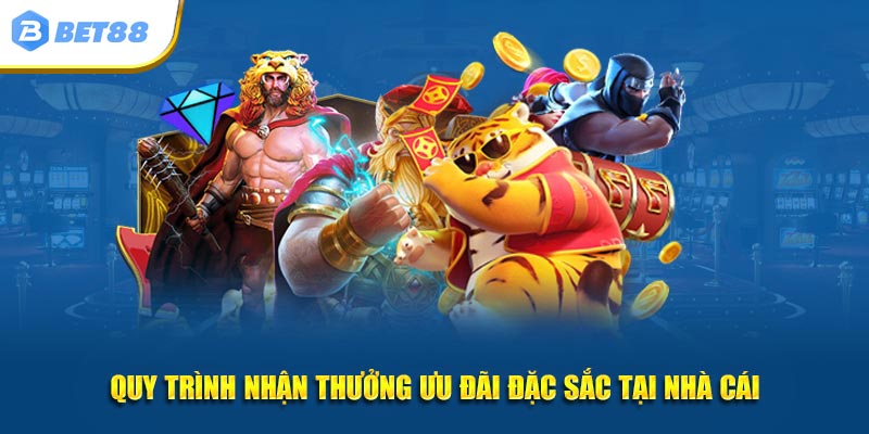 Quy trình nhận thưởng ưu đãi đặc sắc tại nhà cái