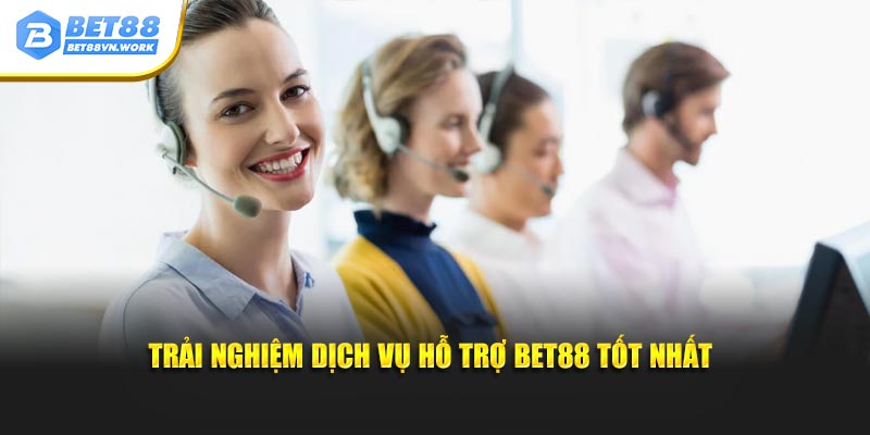 Trải nghiệm dịch vụ hỗ trợ Bet88 tốt nhất
